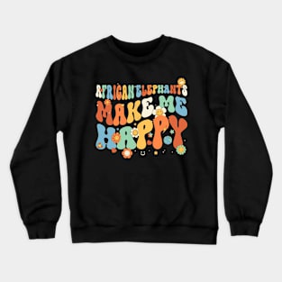 African Elephants Make Me Happy Groovy Retro Vintage Style Crewneck Sweatshirt